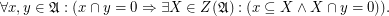 $$\forall x,y\in\mathfrak{A}: (x\cap y=0\Rightarrow \exists X\in Z(\mathfrak{A}):(x\subseteq X\wedge X\cap y = 0)) .$$