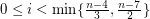 $ 0 \leq i < \min\{\frac{n-4}{3}, \frac{n-7}{2} \} $